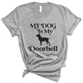 My Dog is my Doorbell - pet dog lover Funny Soft Unisex Men Women Tee Shirt Unisex