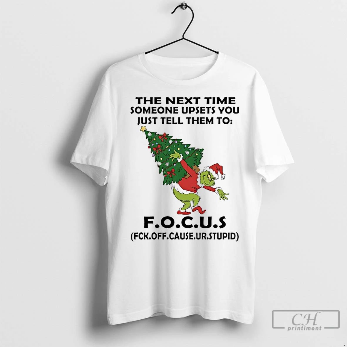 Premium Grinch Christmas Tree The Next Time Someone Upsets You Just Tell Them To Focus Unisex