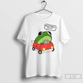 Classic Frog Driving Beep Beep Bitch Meme T Shirts Unisex