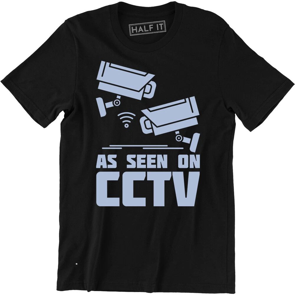 As seen on CCTV Shirt Quote Tee Watching Over You Security Camera Guard Unisex