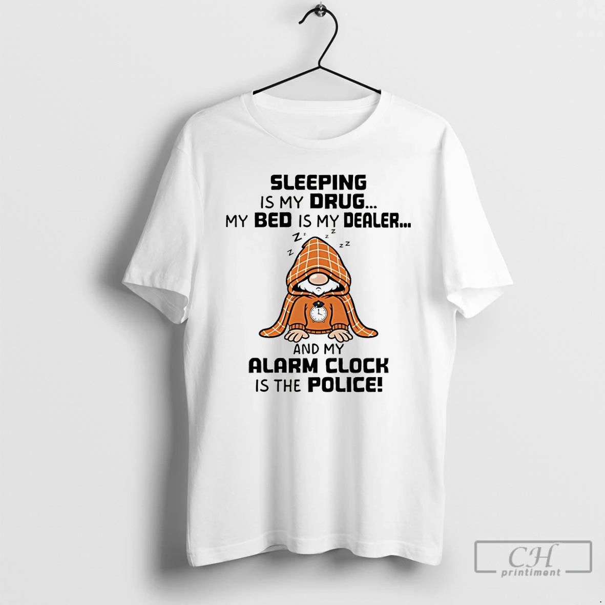 Premium Gnome Sleeping Is My Drug My Bed Is My Dealer And My Alarm Clock Unisex