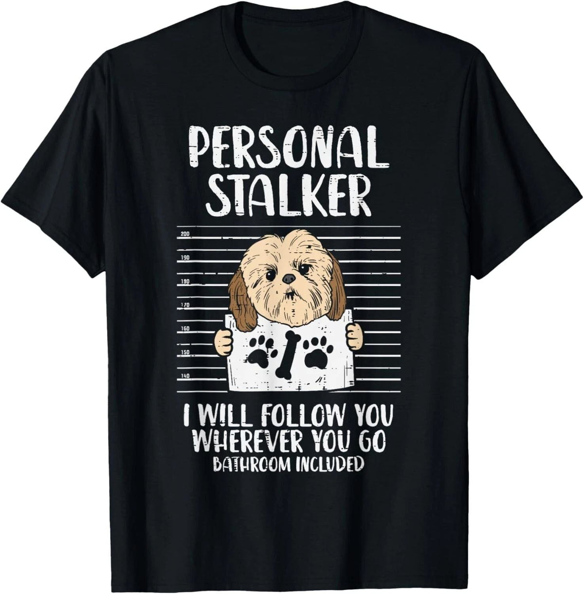 Personal Stalker Shih Tzu Funny Pet Dog Lover Owner Gift Gift Unisex Unisex