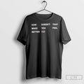 Premium Nin Now Doesnt That Make You Feel Better Unisex