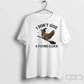 Premium I Dont Give A Flying Cluck Unisex