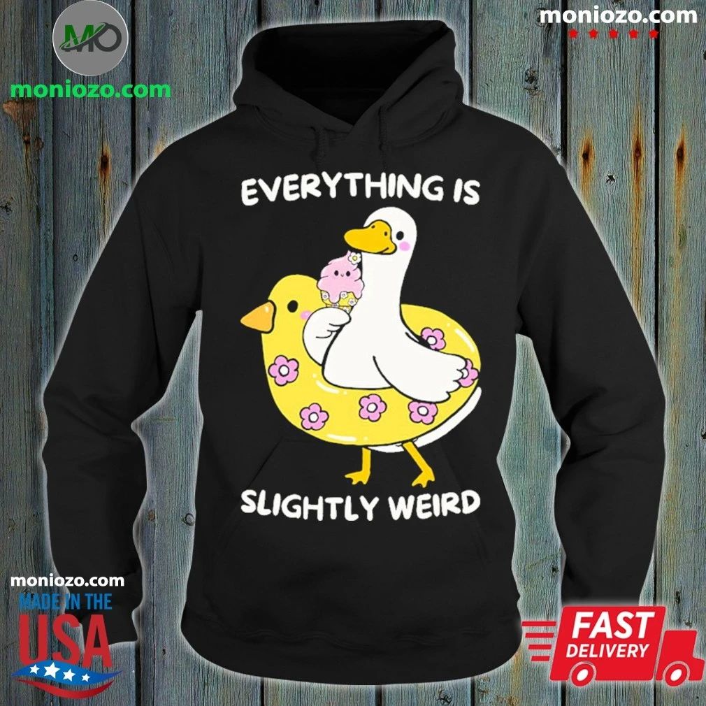 Everything Is Slightly Weird Shirt Unisex