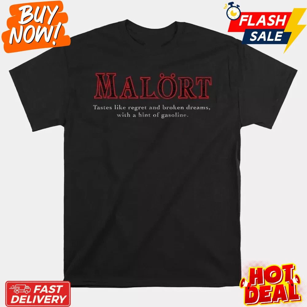 Sale Malort Liquor Funny Tastes Like Saying Design Size S-5XL Fast Ship. Unisex