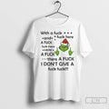 Classic Grinch With A Fuck Fuck Here And A Fuck There Dont Give A Fuck Unisex