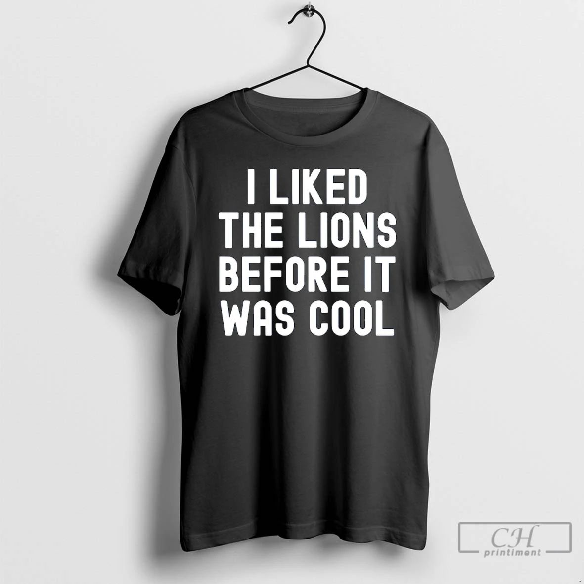 Premium Detroit Lions I Liked The Lions Before It Was Cool T Shirts Unisex