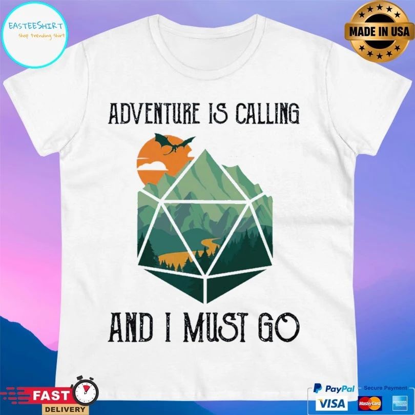 Adventure Is Calling And I Must Go Unisex