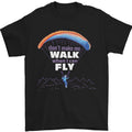 Paragliding Dont Make Me Walk When Can Fly Mens 100% Cotton Unisex