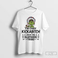 Premium Grinch Native Americans Im Chief Kickabitch From The Slapahoe Tribe Unisex