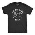 Mens Ive Got Your Back T Shirt Funny Stick Figure Support Joke Tee for Guys Unisex