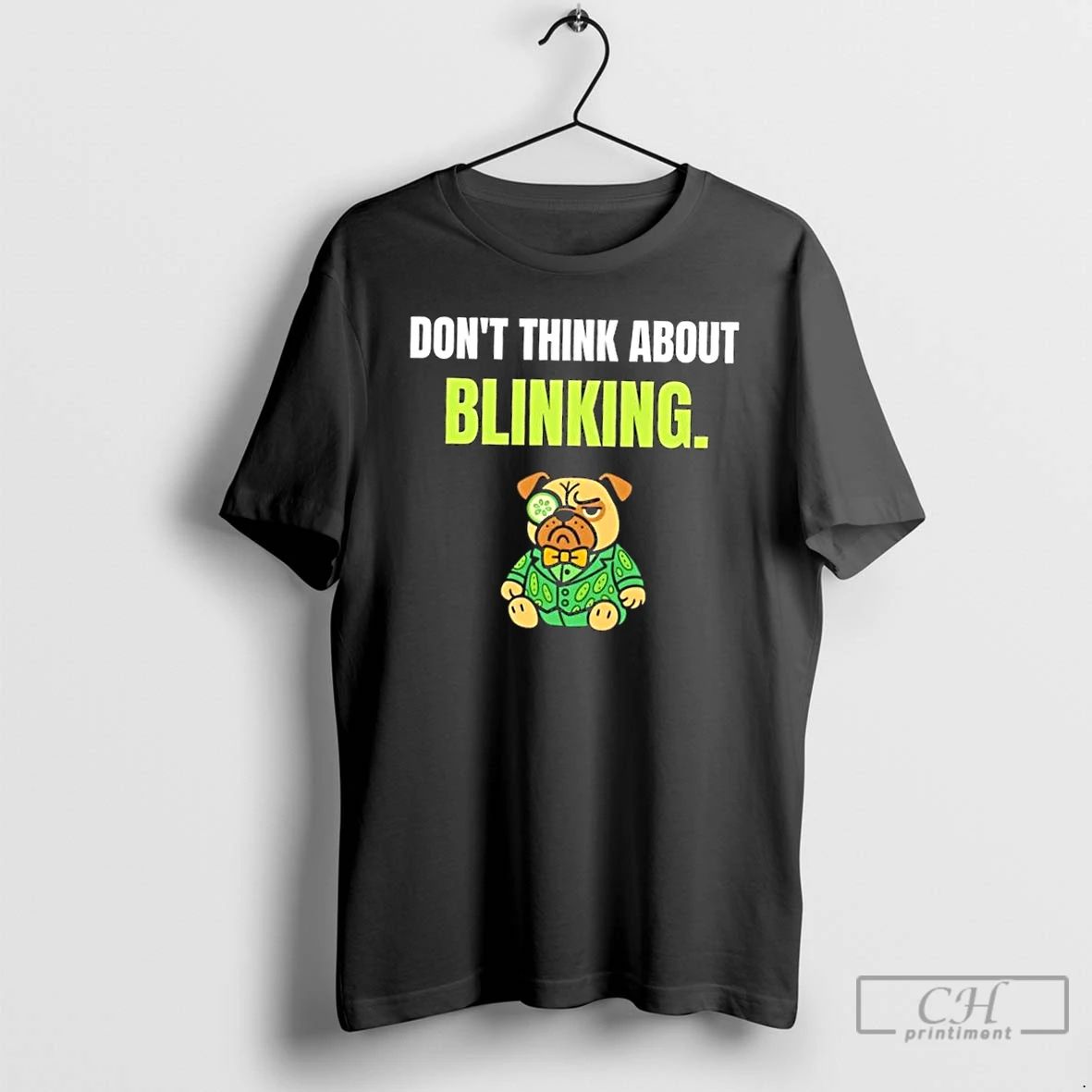 Classic Dog Dont Think About Blinking T Shirts Unisex