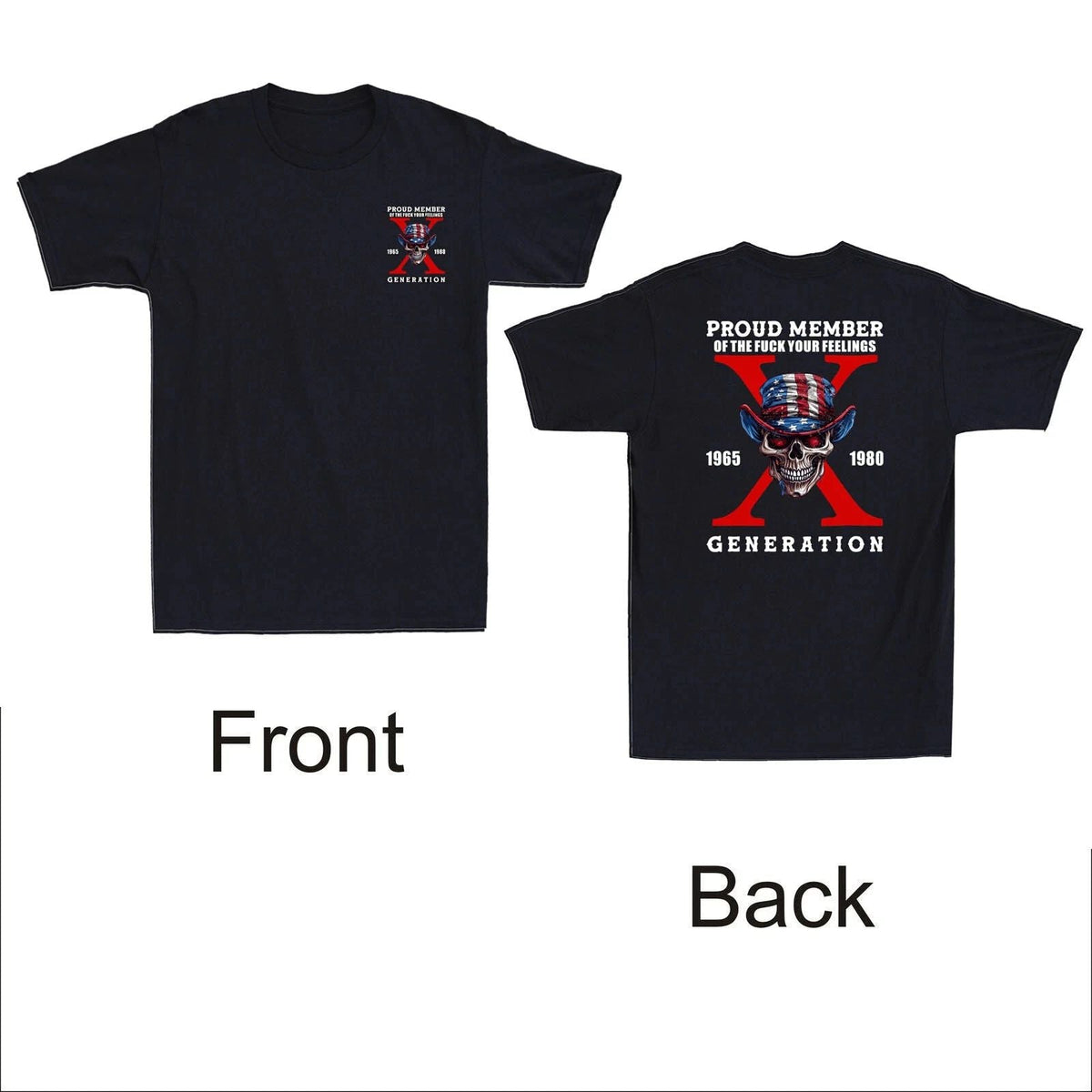 Gen X Skull Proud Member Your Feeling Generation X Funny | S - 4XL Unisex