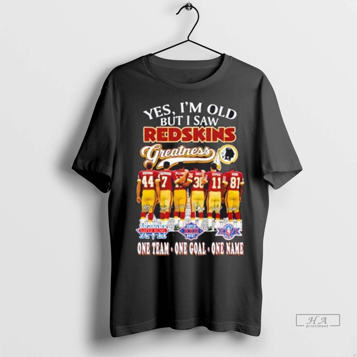 Trendy Officials Yes Im Old But I Saw Washington Redskins Greatness Legends One Team One Unisex