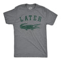 Mens Later Alligator T Shirt Funny Gator Joke Saying Tee for Guys Unisex