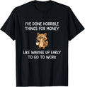I've Done Horrible Things for Money, Raccoon, Funny, Jokes unisex Unisex