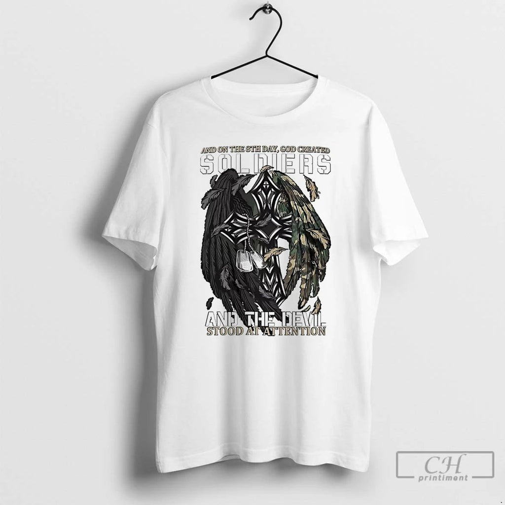 Classic And On The 8th Day God Created Soldiers The Devil Stood At Attention Unisex