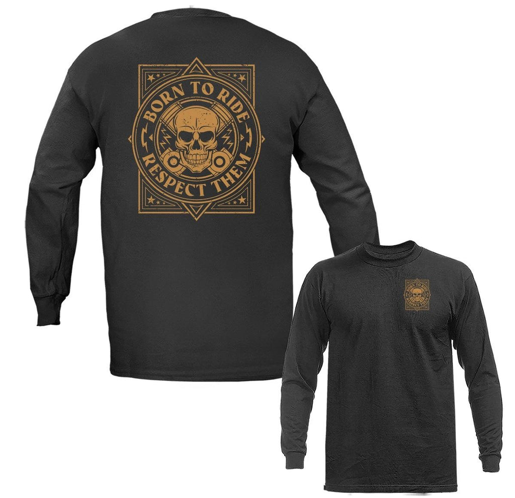Born To Ride Respect Them Skull Motorcycle Biker Long Sleeve Unisex