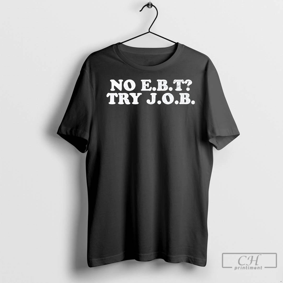 Premium No Ebt Try Job Unisex