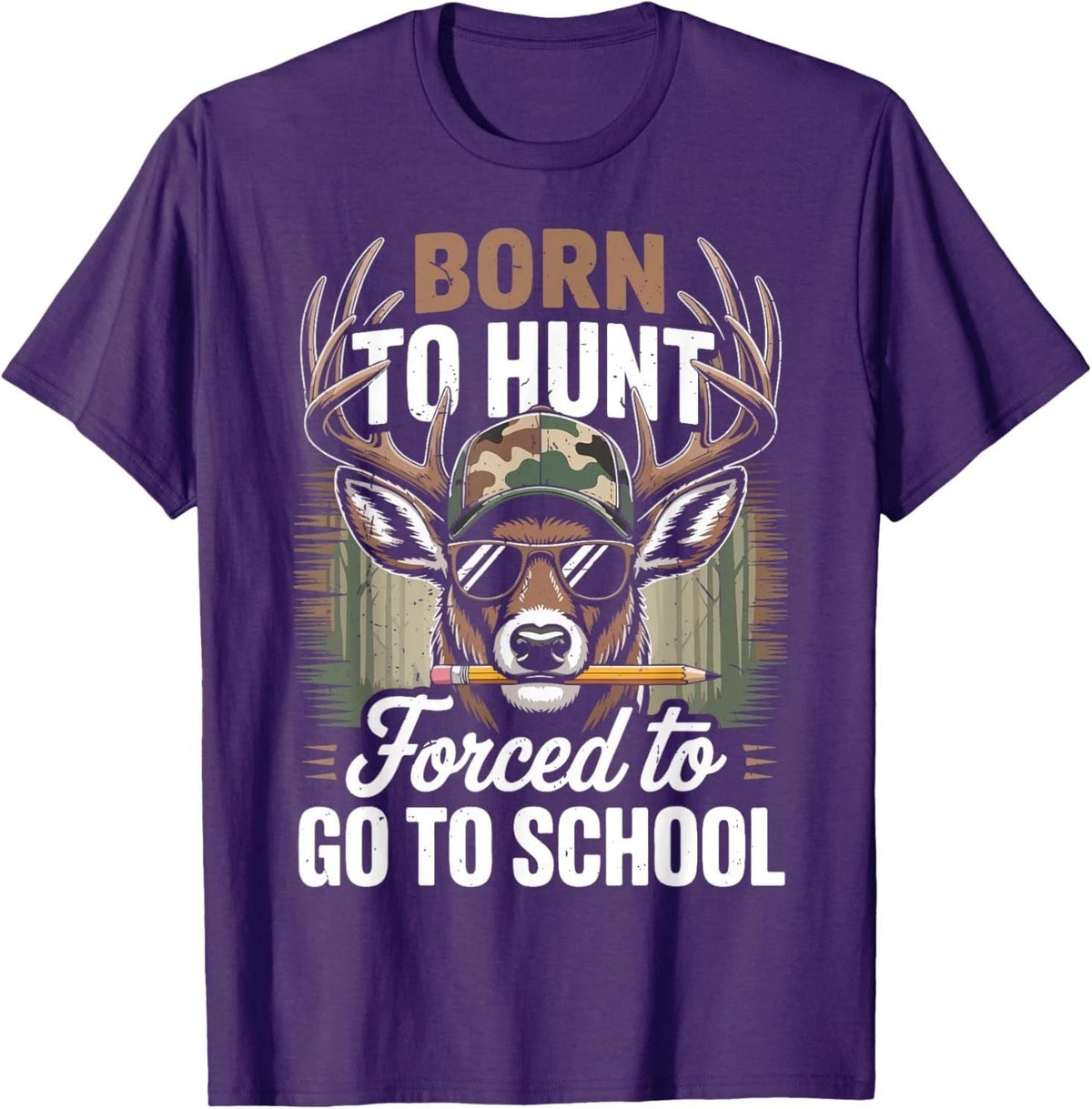 Camo Deer Hunting Boy Men Born Hunt Forced Go School Funny Unisex