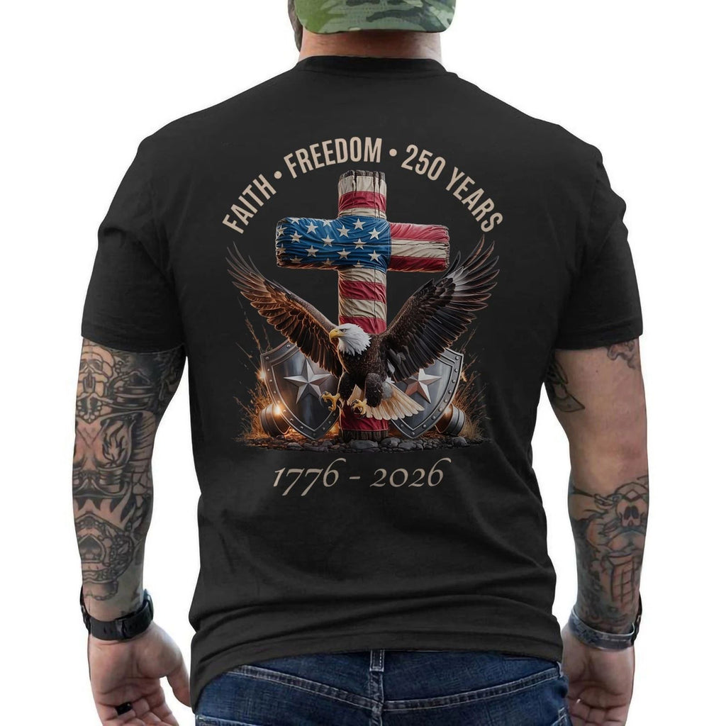 250 Years American Flag 250th Anniversary Faith Freedom Eagle Patriotic ON BACK Unisex