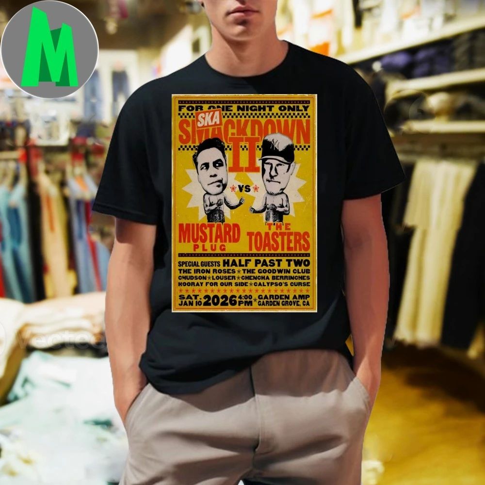Original Mustard Plug And The Toasters In Garden Grove CA On Jan 10 2026 Poster Shirt Unisex