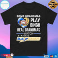 Winnipeg Blue Bombers Some Grandmas Play Bingo Real Grandmas Watch Winnipeg Unisex