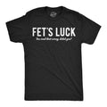 Mens Funny T Shirts Fets Luck You Read That Wrong Didnt You Sarcastic Tee For Unisex