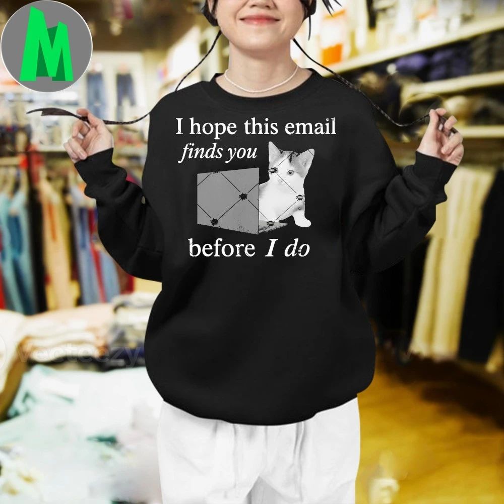 I Hope This Email Before I Do Cat Shirt Unisex