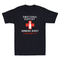 Emotional Support Drinking Buddy Please Dont Pet Funny Drinking Quote Unisex