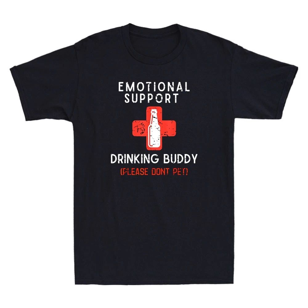 Emotional Support Drinking Buddy Please Dont Pet Funny Drinking Quote Unisex
