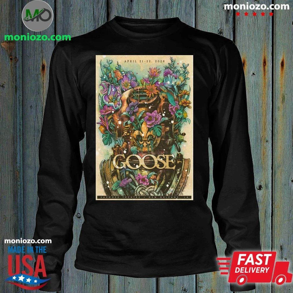 Goose New Orleans LA 4 21-4 22 2026 Tour Poster Shirt Unisex