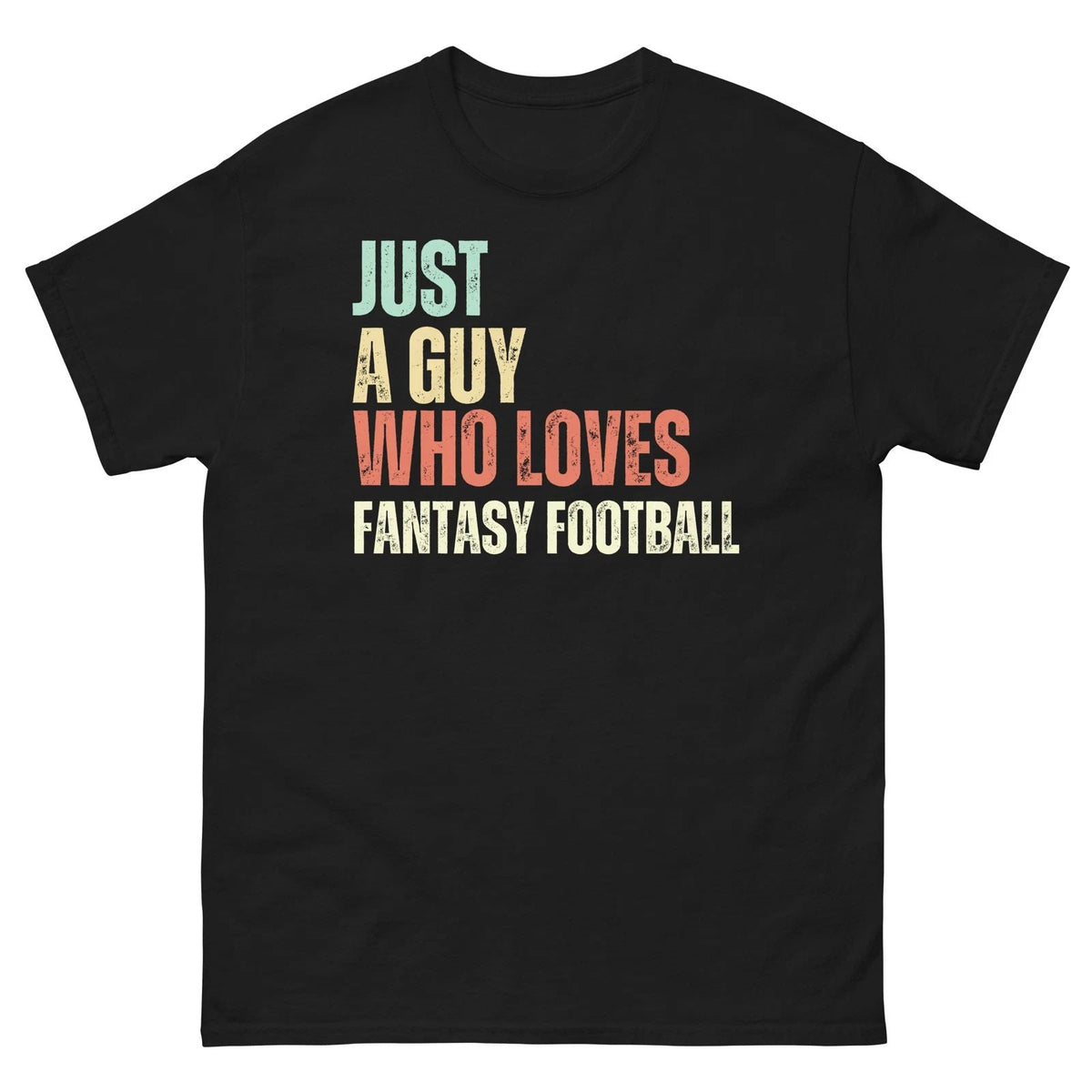 Just a Guy who Loves Fantasy Football Funny Football Humor Unisex classic tee Unisex