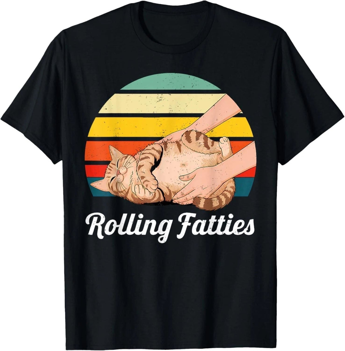 Funny Rolling Fatties Cat Lover Pet Owner Cat Unisex