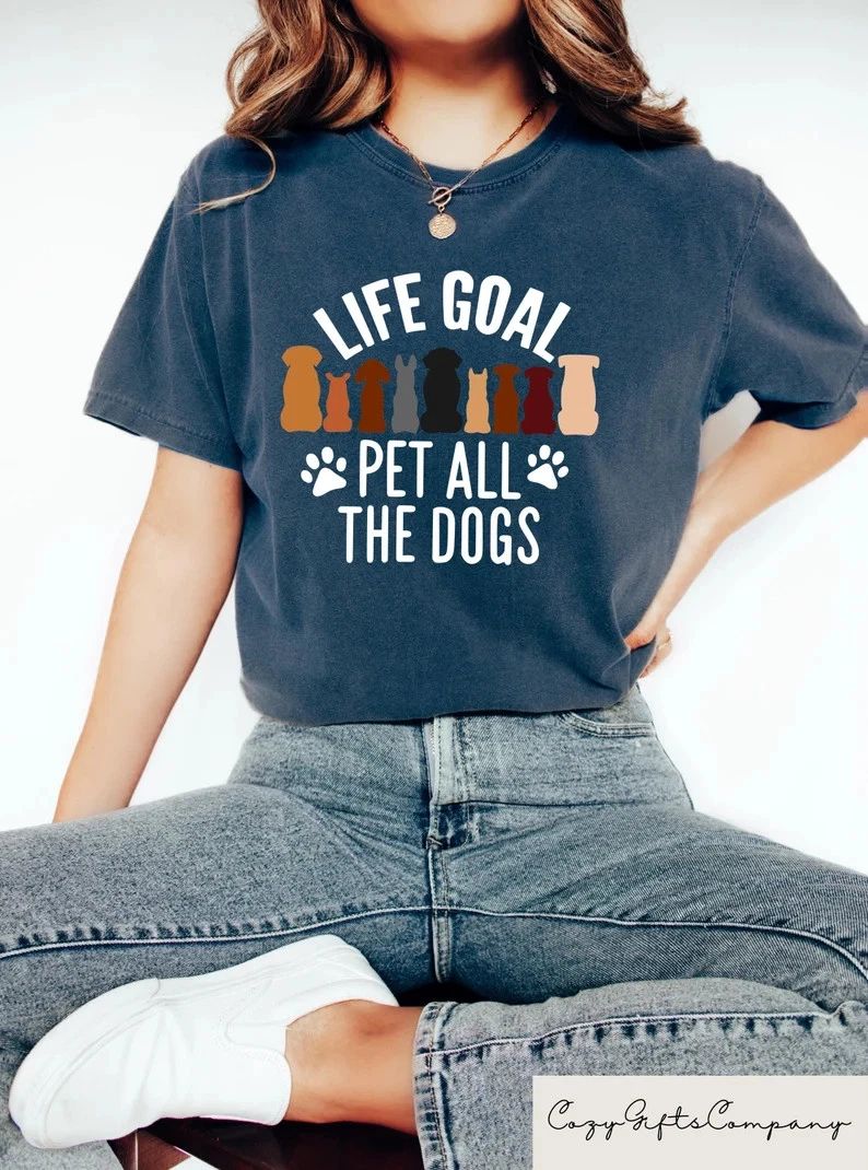 Life Goal Pet All The Dogs Comfort Tee Dog Lover Pet Owner Gift Unisex