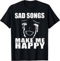 Weirdcore Aesthetic Clothes saying "Sad Songs Make Me Happy" Unisex