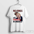 Classic No Kings No Fascists In America T Shirts Unisex