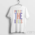 Classic Protect The Dolls Trans Rights T Shirts Unisex