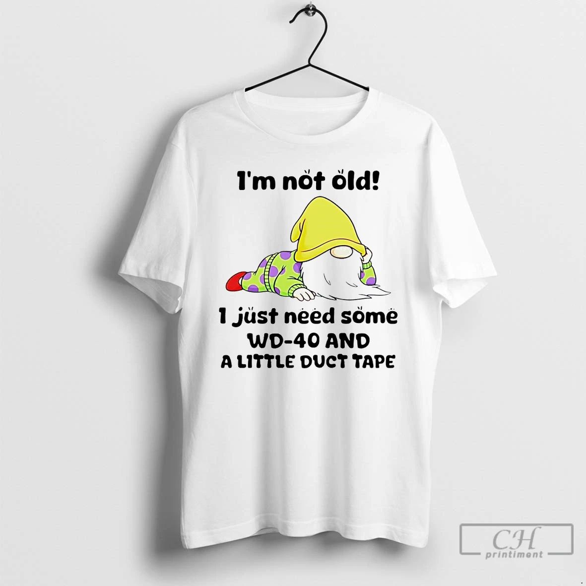 Classic Gnome Im Not Old I Just Need Some Wd 40 T Shirts Unisex