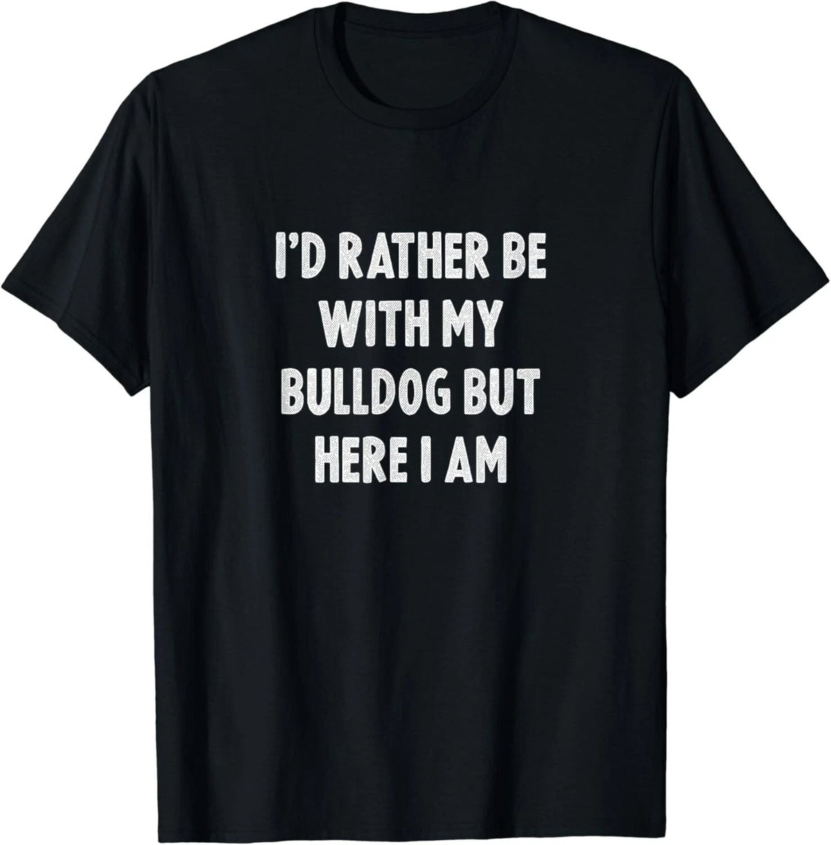 Rather Be With My Bulldog Dog Lovers Men Women Bulldog Gift Unisex Unisex