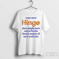 Premium Your Next Hinge Date Might Turn Out To Be The Future Mayor Of Ny Unisex