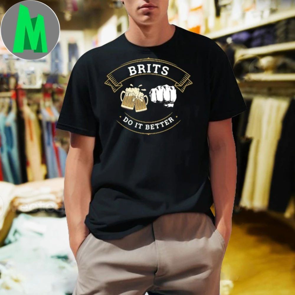 Brits Do It Better Shirt Unisex