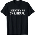 I Identify As 0% Liberal Tee Gift Unisex Unisex