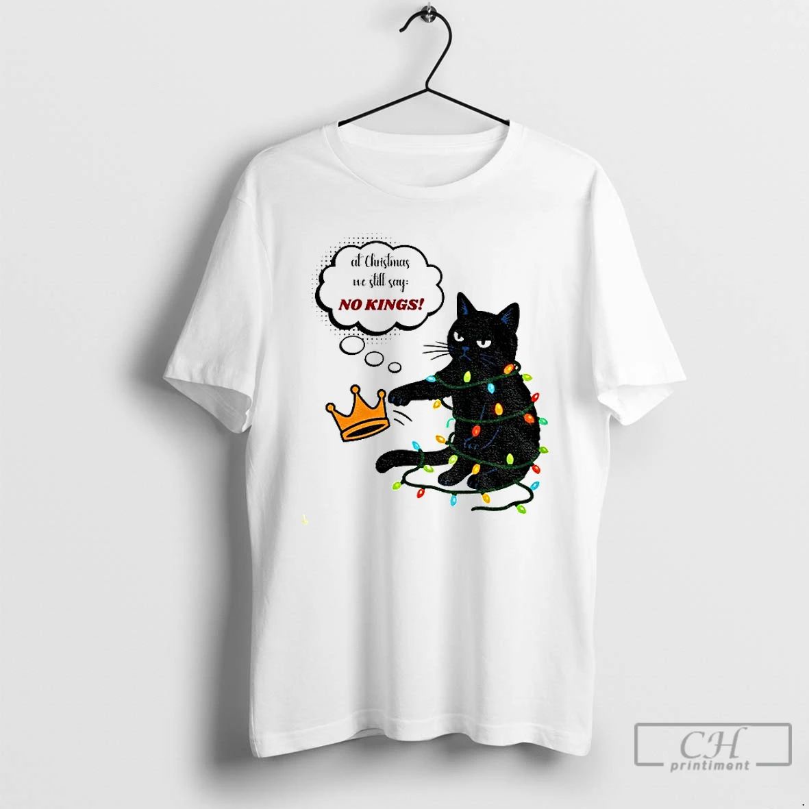 Classic Black Cat At Christmas We Still Say No Kings Christmas T Shirts Unisex