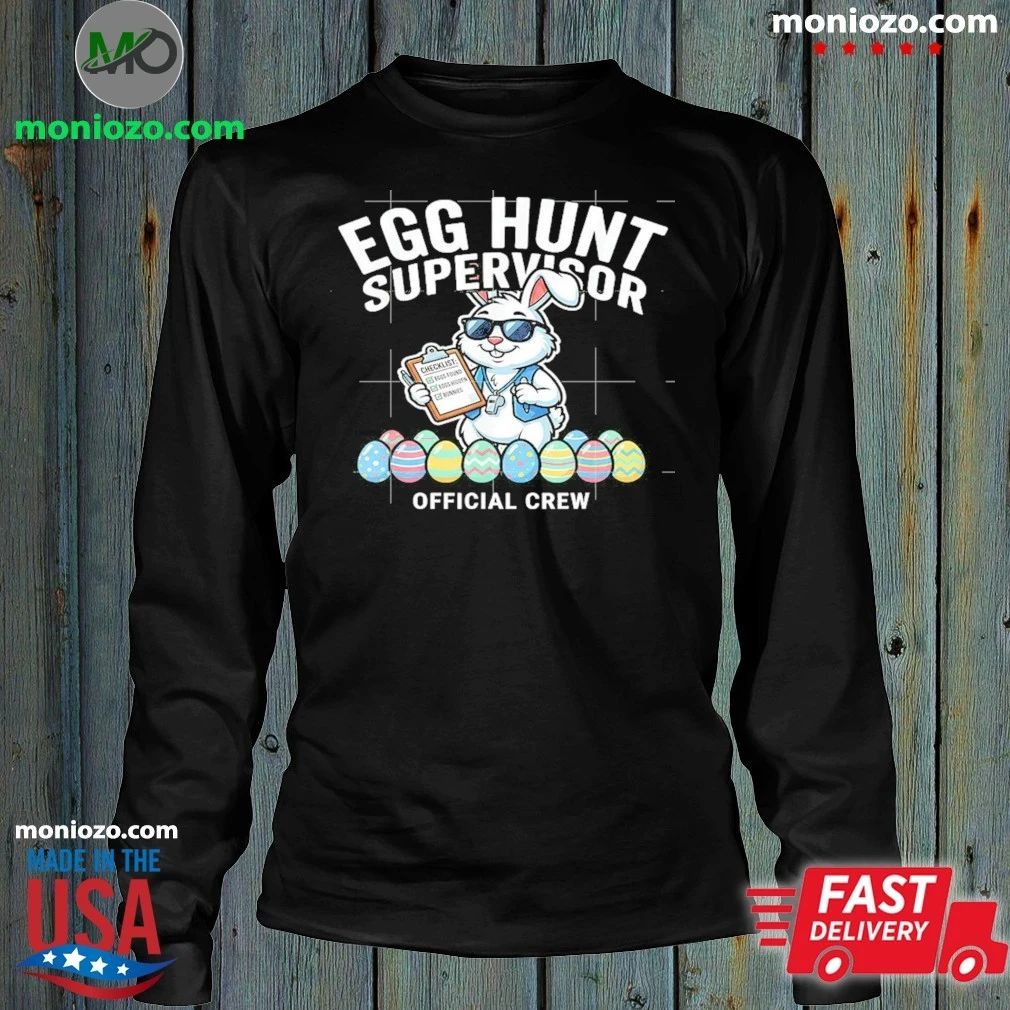 Original Egg Hunt Supervisor Easter Bunny Shirt Unisex