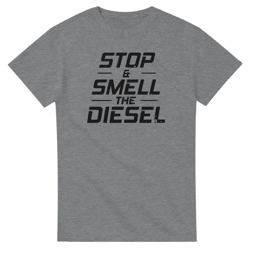 Stop and Smell the Diesel Unisex