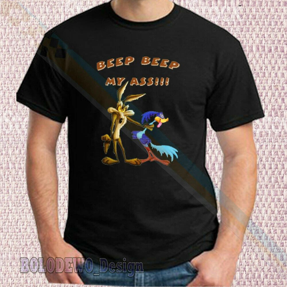 New The Road Runner Caught By Coyote Beep Beep My Ass Funny Unisex