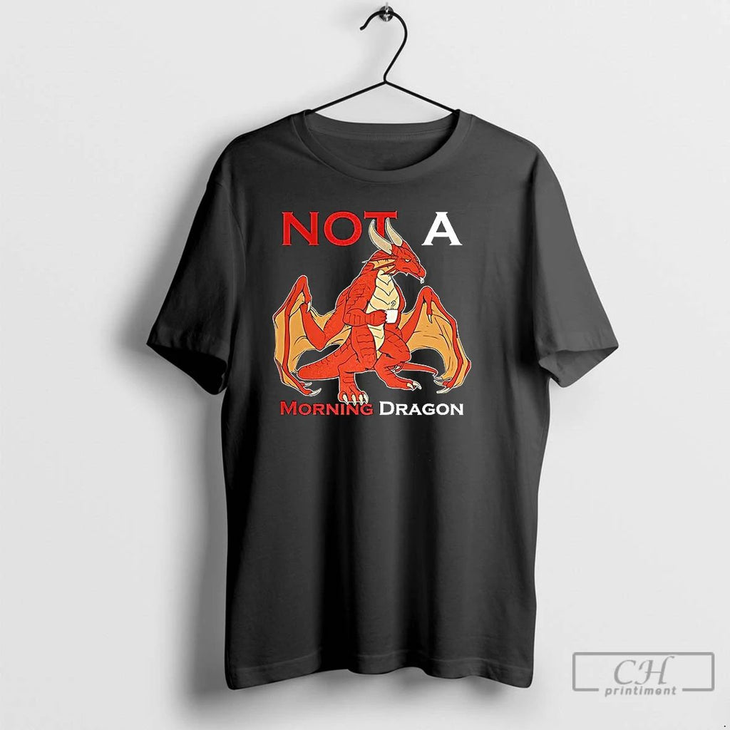 Premium Not A Morning Dragon T Shirts Unisex