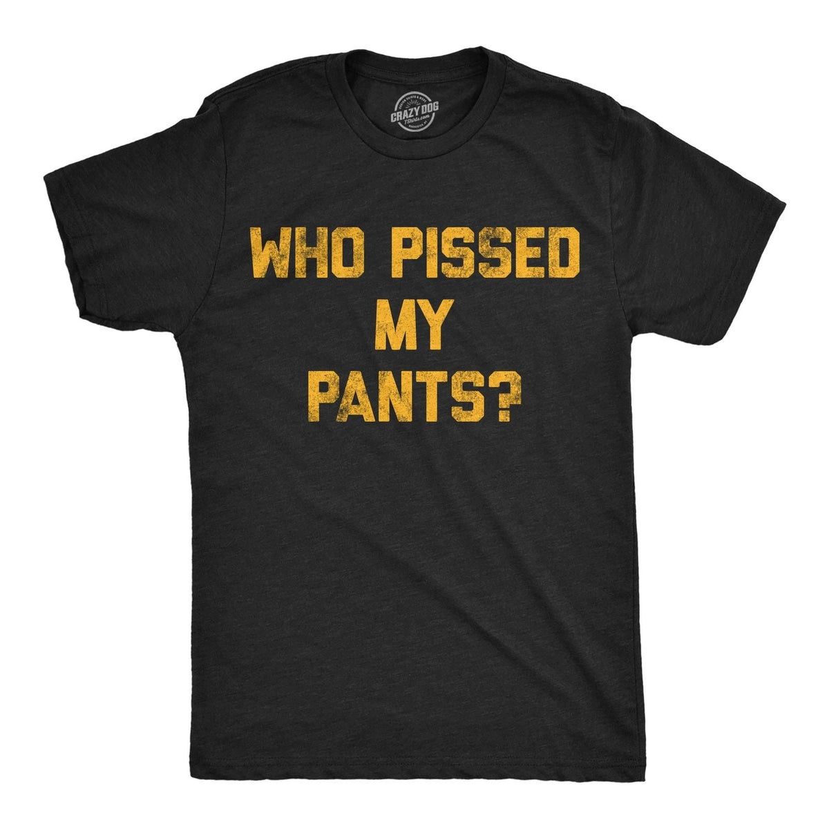 Mens Funny T Shirts Who Pissed My Pants Sarcastic Drinking Partying Tee for Men Unisex